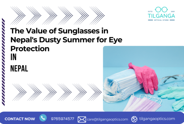 The Value of Sunglasses in Nepal's Dusty Summer for Eye Protection